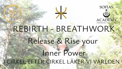 BREATHWORK + REBIRTH Relase your inner power