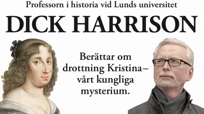 DICK HARRISON berättar om DROTTNING KRISTINA 19/4