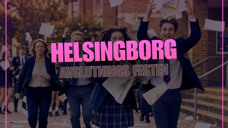 AVSLUTNINGS FESTEN - HELSINGBORG