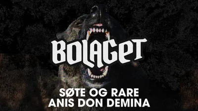 Bolaget + Søte & Rare + Anis Don Demina