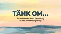 Konsert Tänk om…