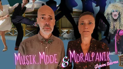 MUSIK, MODE OCH MORALPANIK Genom Tiderna