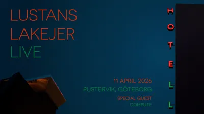 Lustans Lakejer + Special Guest: Compute