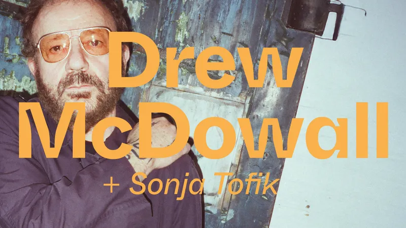 Drew McDowall (SCO) + Sonja Tofik