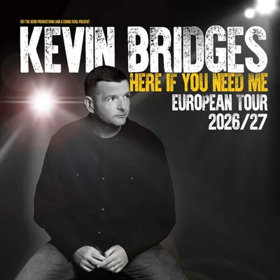 [Kevin Bridges: Here If You Need Me] 2027-01-18 China Teatern