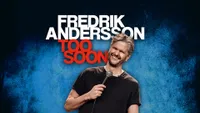 Fredrik Andersson – TOO SOON (provföreställning)