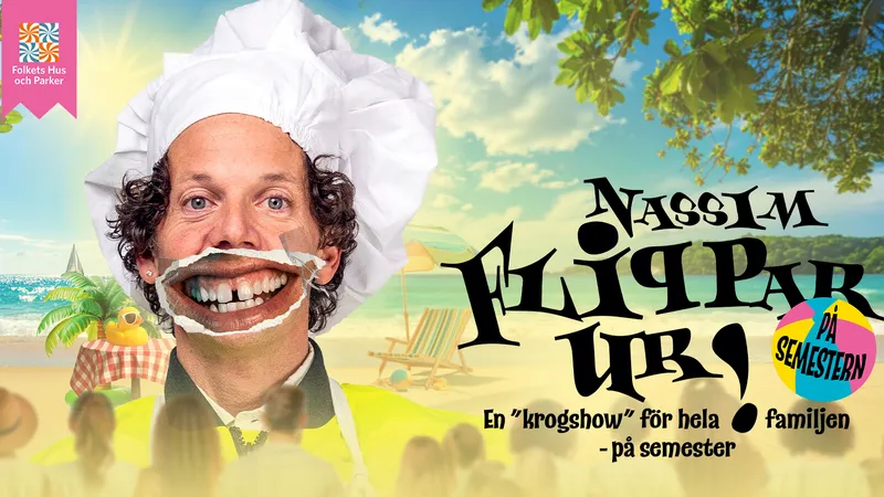 Nassim flippar UR! på semestern