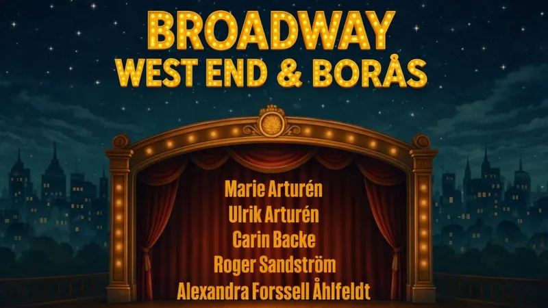 Broadway, West End & Borås