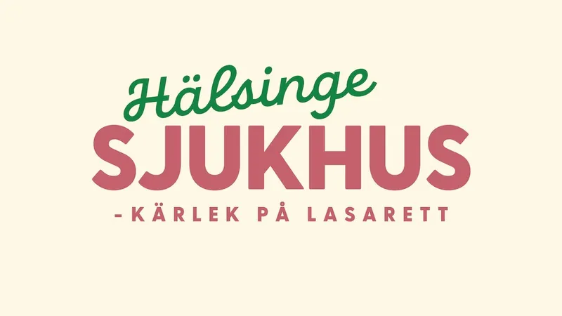 Hälsinge sjukhus – Kärlek på lasarett