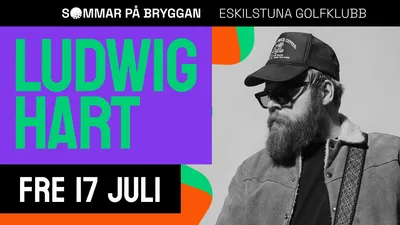 LUDWIG HART @ BRYGGAN