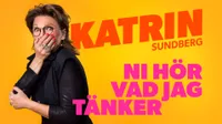 Katrin Sundberg - Ni hör vad jag tänker