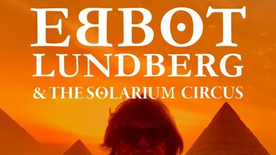 Ebbot Lundberg & The Solarium Cirkus