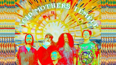 Acid Mothers Temple & The Melting Paraiso U.F.O.
