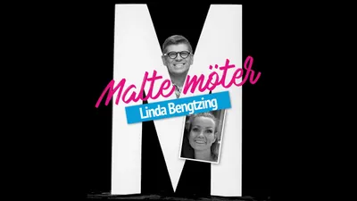 MALTE MÖTER LINDA BENGTZING