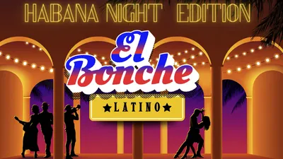 El Bonche Latino – Habana Night Edition