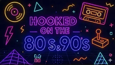 HOOKED ON THE 80’S & 90’S