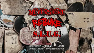 Kultursnobb: Neverstore, Rebuke & S.L.U.G 18/4