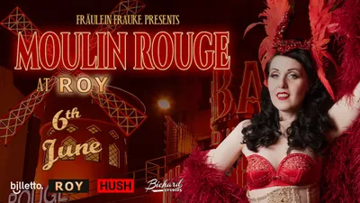 Fräulein Frauke Presents: MOULIN ROUGE at Roy