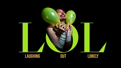 LOL - Laughing Out Lonely