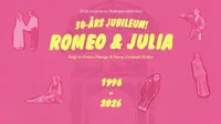 Romeo & Julia – 30-årsjubileum!