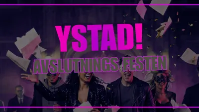 AVSLUTNINGS FESTEN - YSTAD
