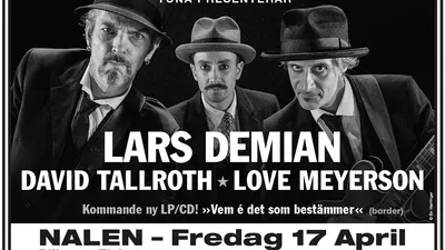 Lars Demian, David Tallroth, Love Meyerson