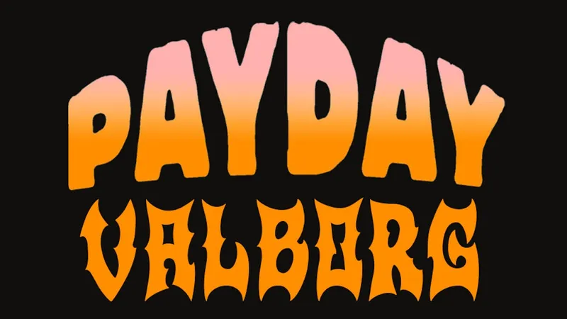PAYDAY x VALBORG x HEAVEN UPPSALA
