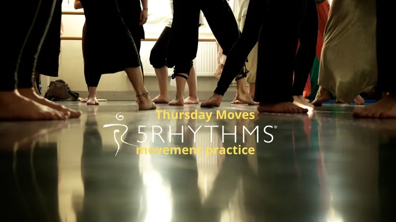 Thursday Moves - 5Rhythms movement practice.